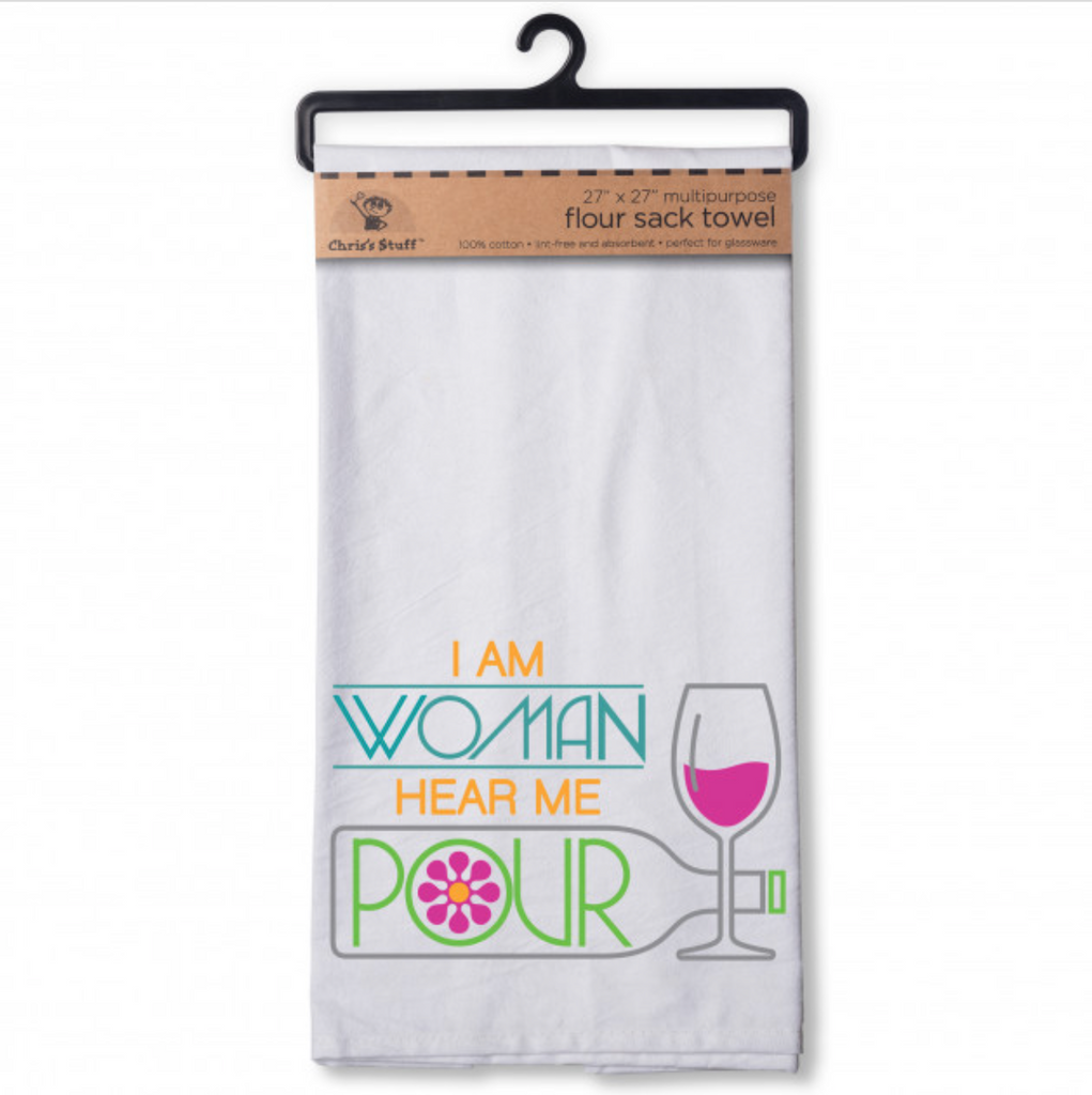 I am Woman Hear Me Pour Flour Sack Towel