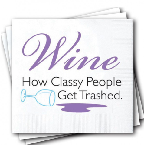 Wine Is How Classy People Get Trashed Napkins