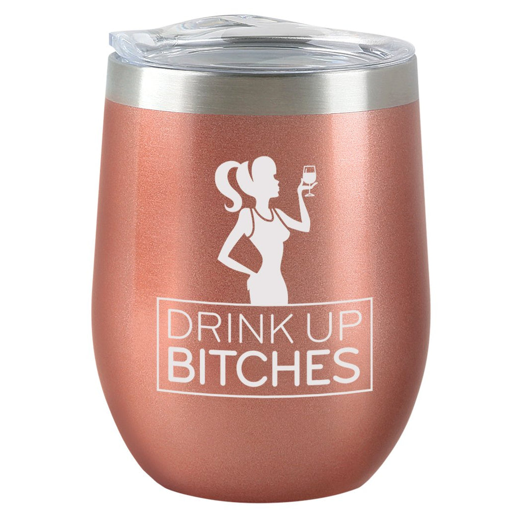 stainless steel, double wall, stemless wine tumbler in rose gold with the saying Drink up bitches! in white text