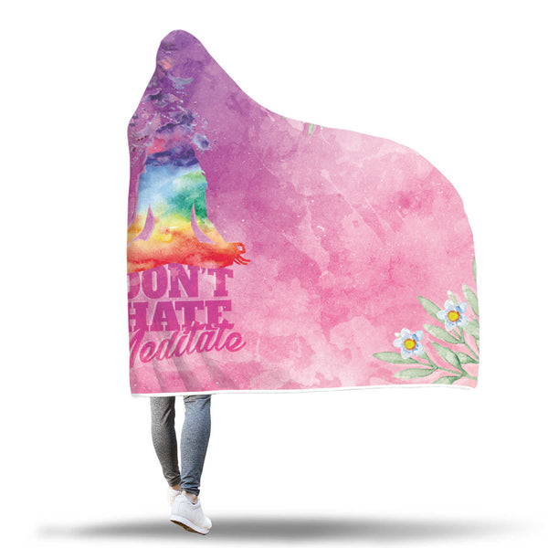 Don't Hate Meditate Hooded Blanket