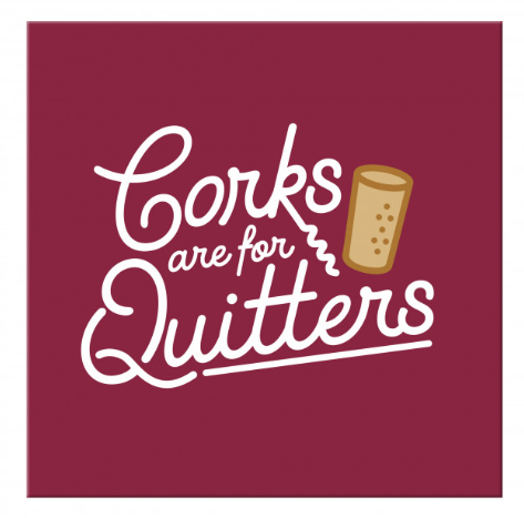 Corks Are For Quitters Magnet