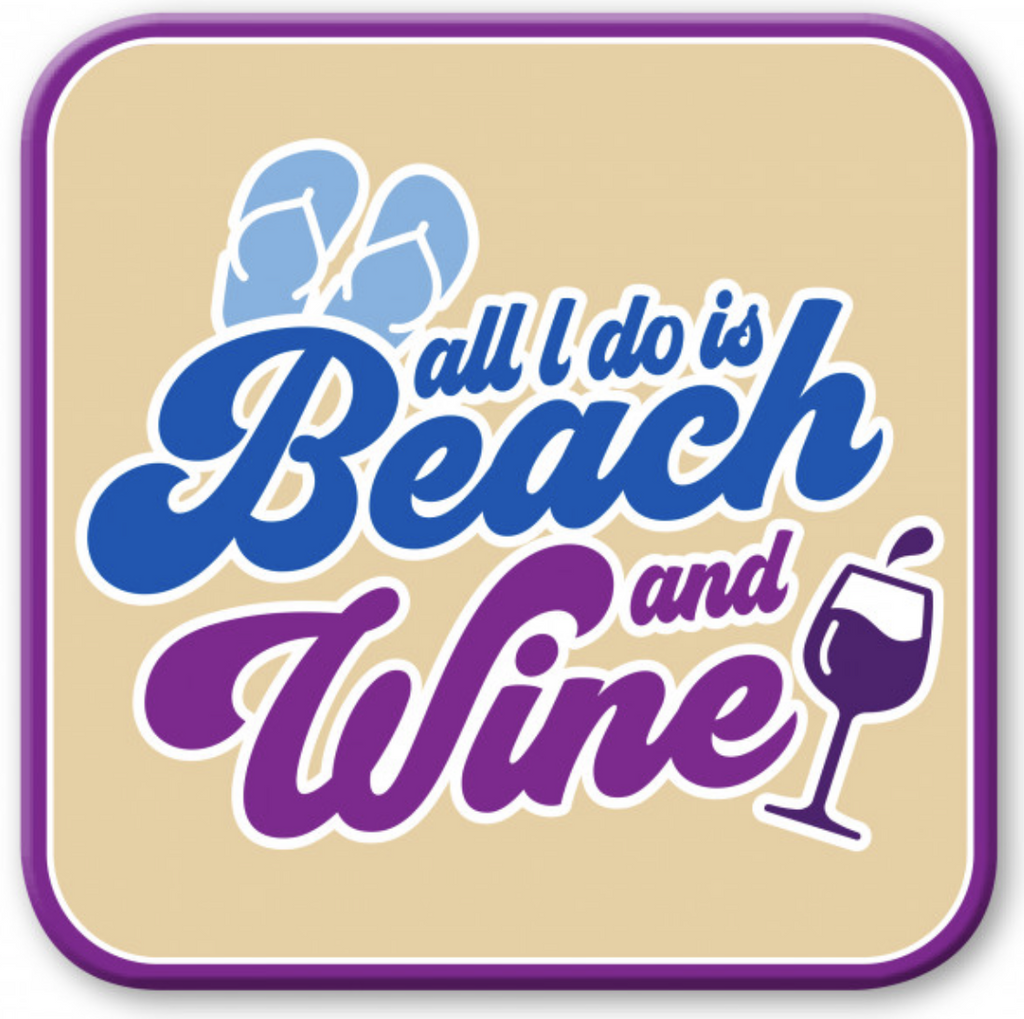 Copy of All I do is Beach and Wine Wooden Coaster