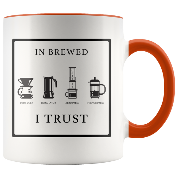 In Brewed I Trust 11 oz Ceramic Coffee Mug
