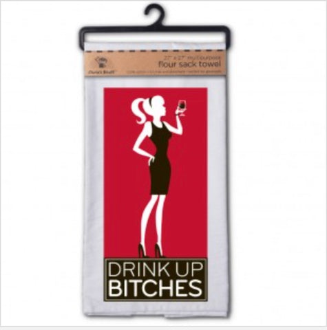 Drink Up Bitches Flour Sack Towel