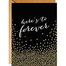 Here's To Forever Foil Card - A6