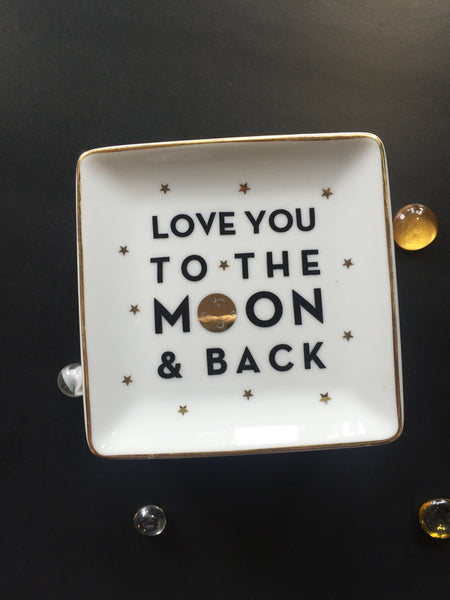 love you to the moon and  back trinket dish