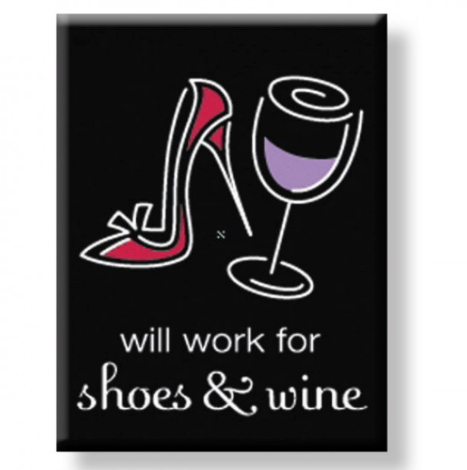All I want Shoes & Wine Magnet
