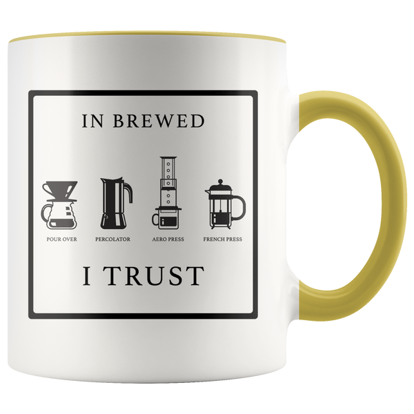 In Brewed I Trust 11 oz Ceramic Coffee Mug